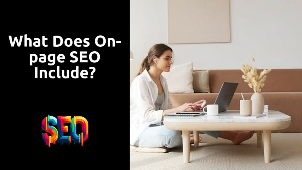 What does on-page SEO include?